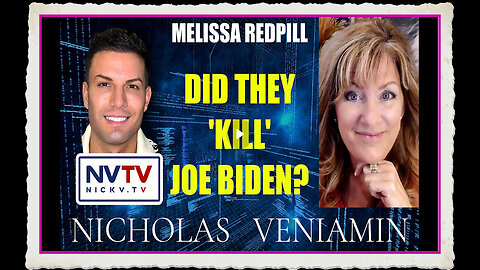 Melissa Redpill Discusses Did They Kill Joe Biden with Nicholas Veniamin