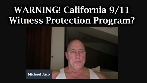 Michael Jaco WARNING California - Witness Protection Program - 9/13/24..