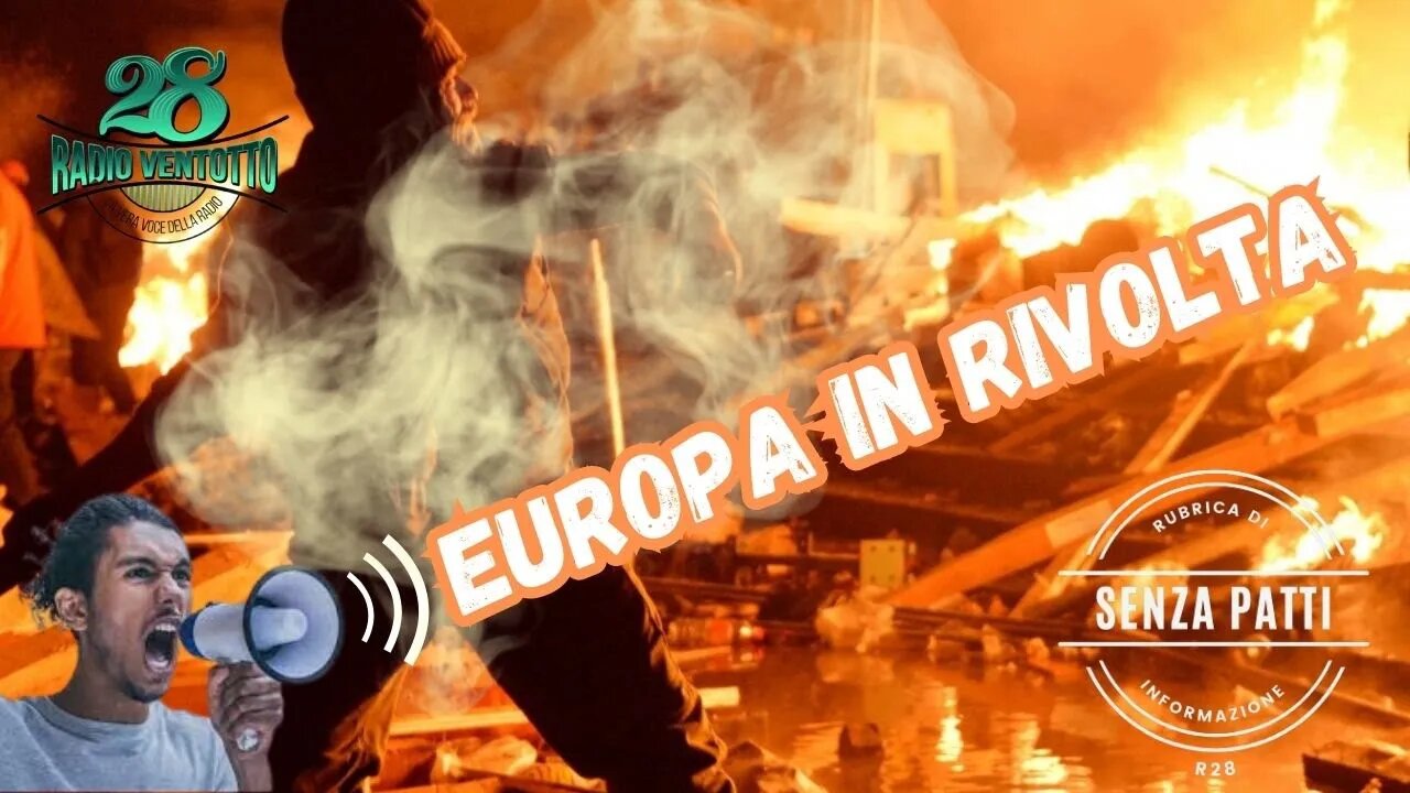 Europa in Rivolta? Cosa sta succedendo ai popoli europei? Senza Patti rubrica di Informazione.