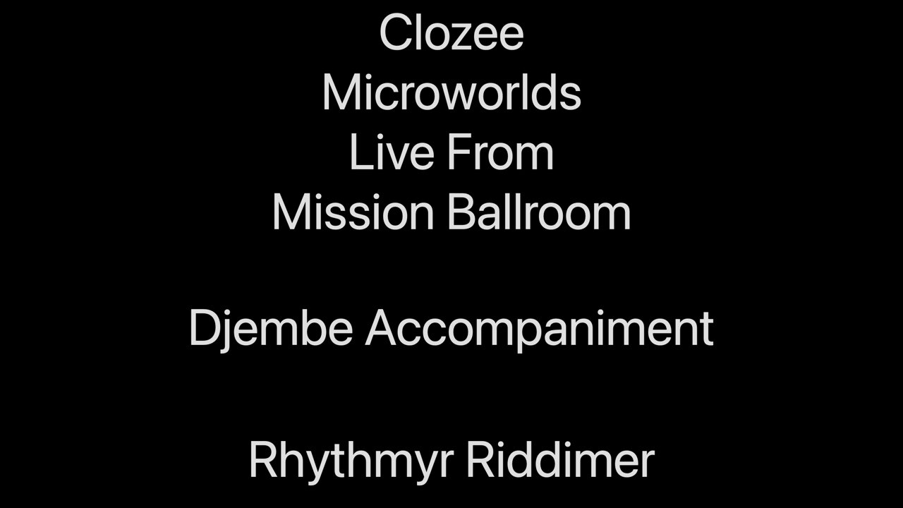 Clozee - Microworlds live from Mission Ballroom - Djembe accompaniment