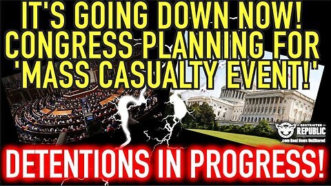 Congress Now Planning For ‘Mass Casualty Event!’ What Do They Know & Why Was O’Keefe Detained.