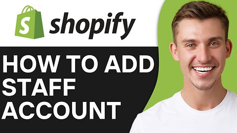 HOW TO ADD STAFF ACCOUNT IN SHOPIFY