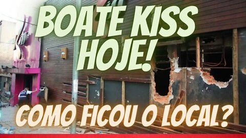 BOATE KISS HOJE COMO FICOU? VEJA A ONDE ERA E COMO ESTA!