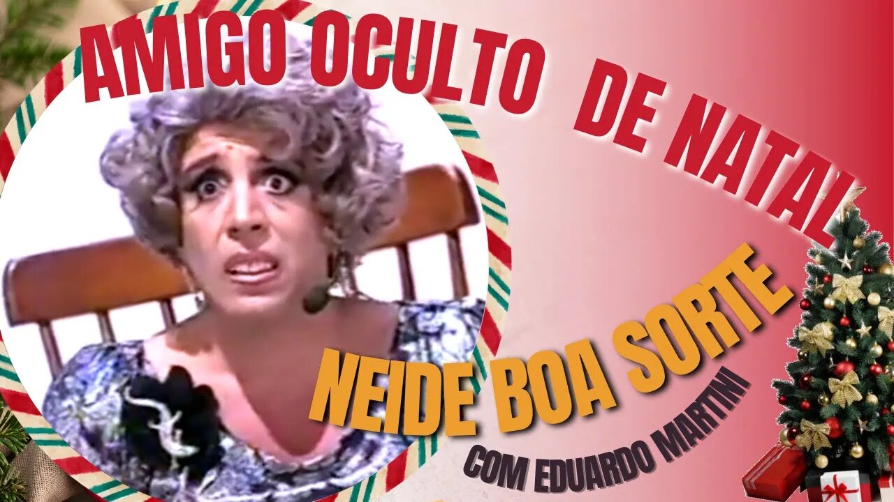 Neide Boa Sorte - Amigo oculto de natal🎄