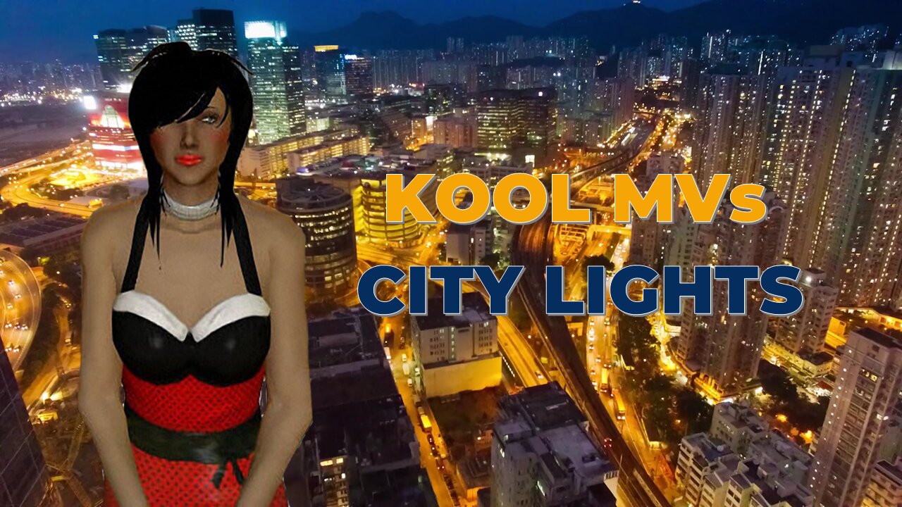 Kool MVs - City Lights