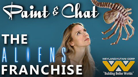 Paint & Chat: The Aliens Franchise