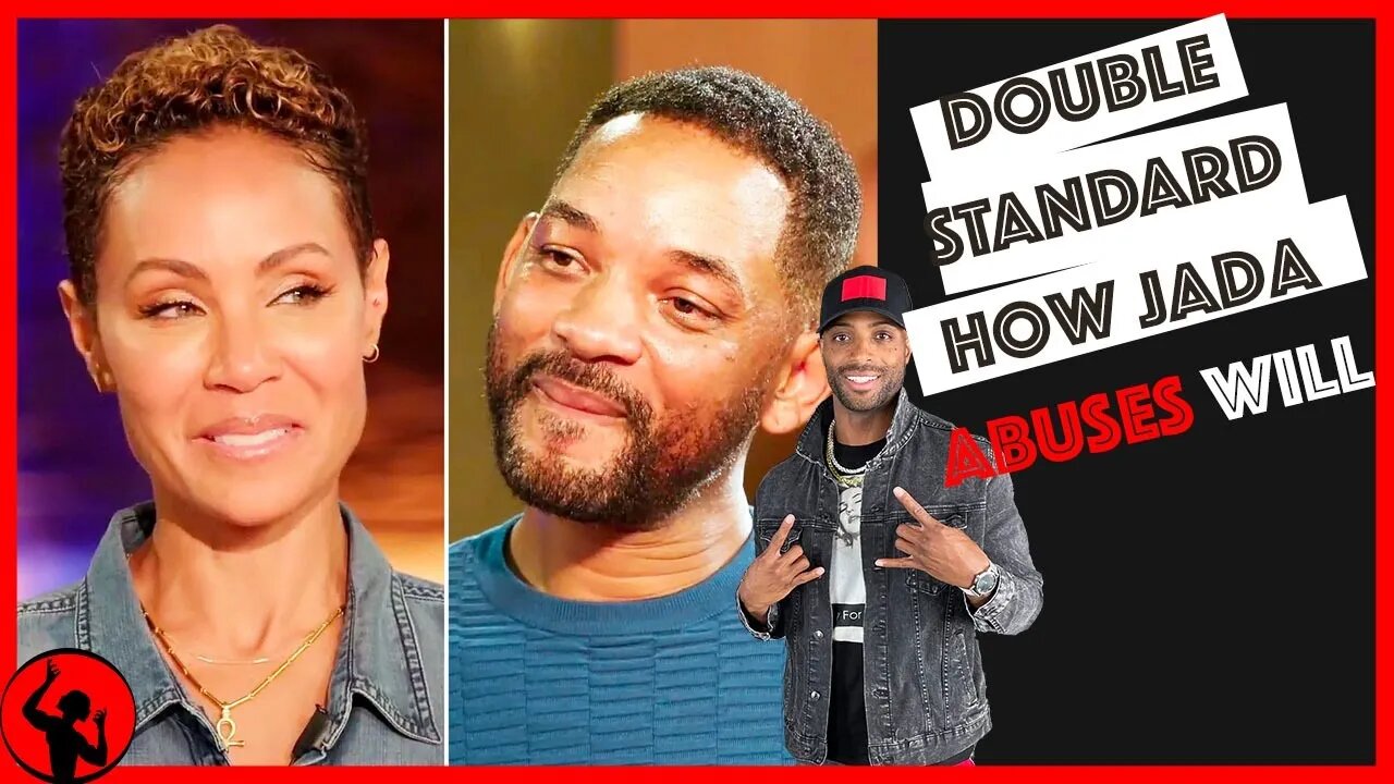 How Jada Abuses Nice Guy Will Smith - The Real Double Standard