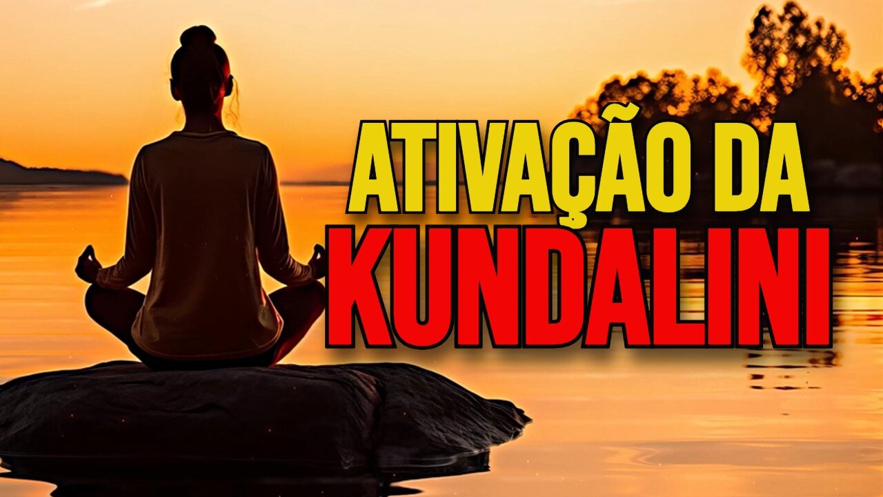 ATIVAÇÃO DA KUNDALINI