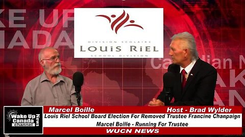 WUCN-Epi#198-Louis Riel School Board Bi Election To Replace Trustee Francine Champaign-Marcel Boille