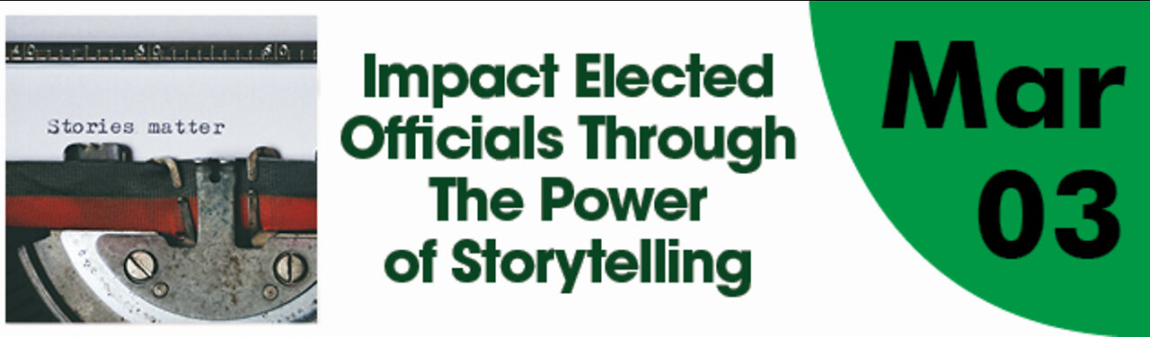 Impact Elected Officials Through The Power of Storytelling