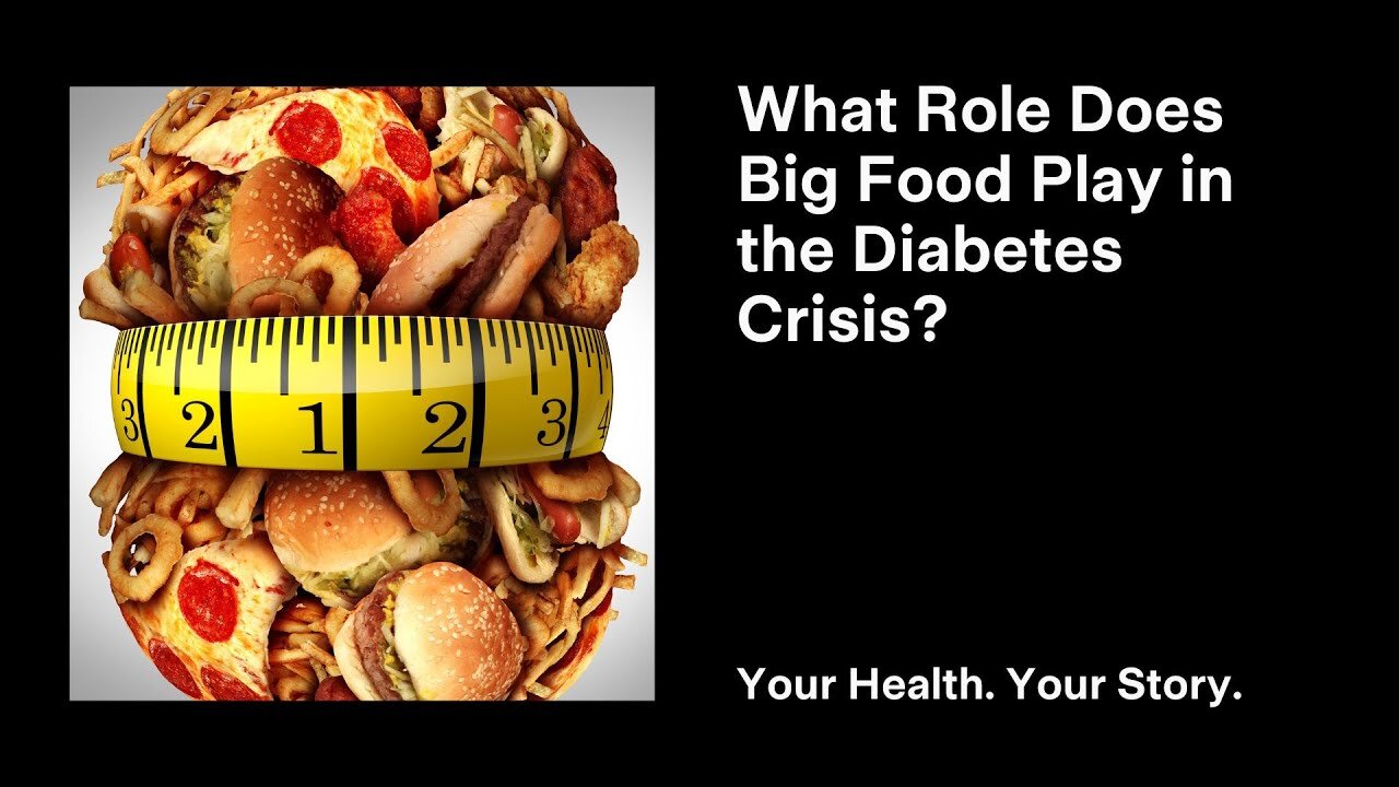 What Role Does Big Food Play in the Diabetes Crisis?