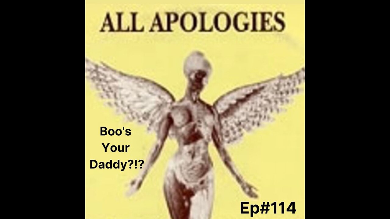 Ep#114 - All Apologies (Full Episode)