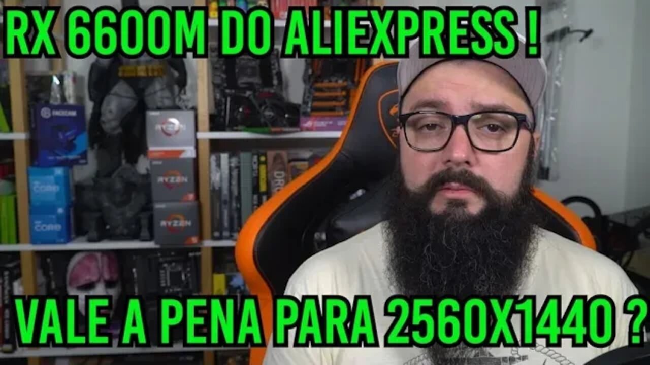 RX 6600M Serve Para Quad HD?? E A Mamata Do Aliexpress