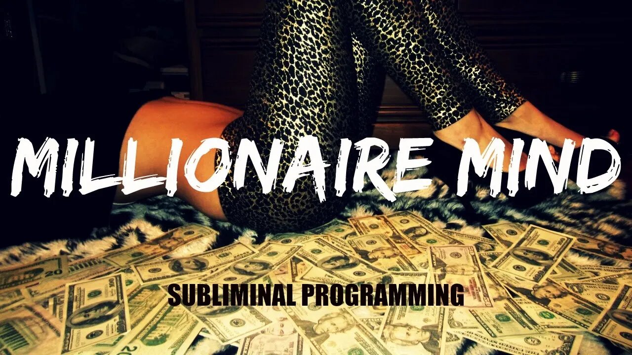 Millionaire Mind Subliminal Programming (Watch This Everyday)