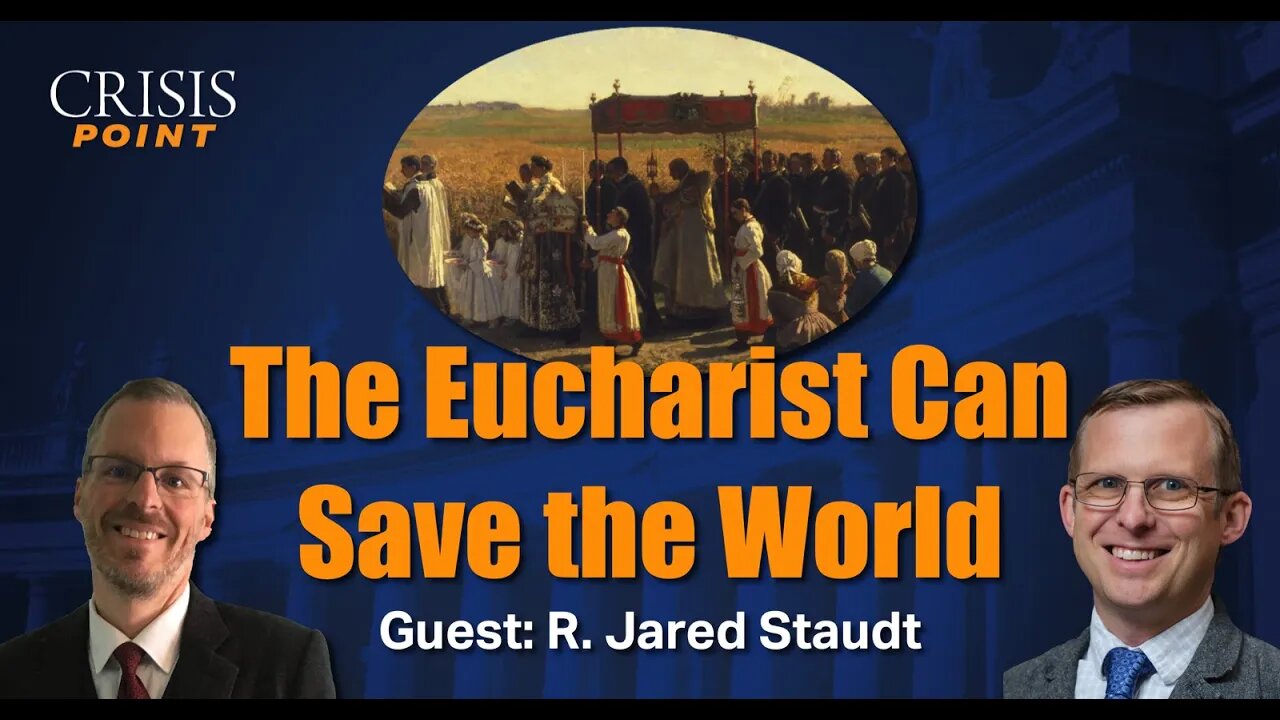 The Eucharist Can Save the World