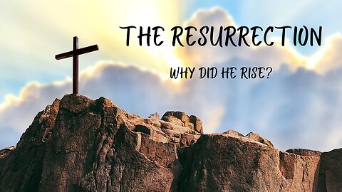 Why is the Resurrection so Important?