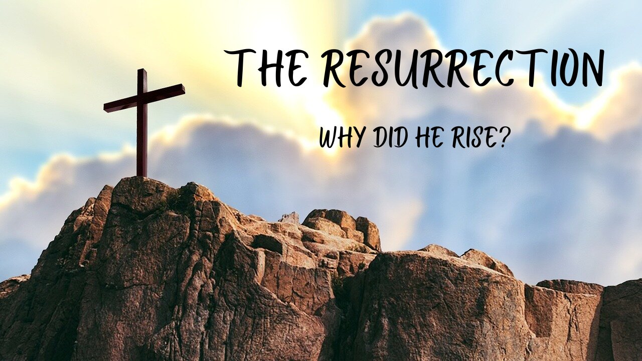 Why is the Resurrection so Important?