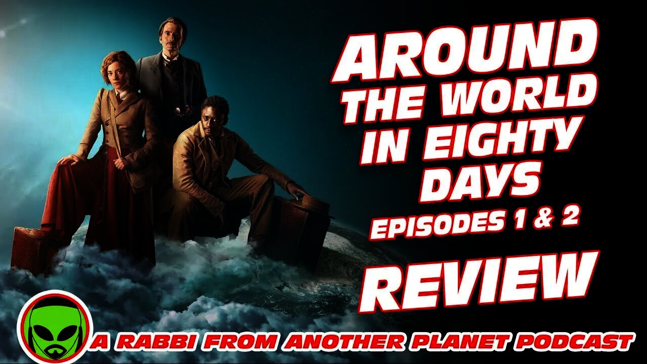 Around The World in 80 Days Starring David Tennant Episodes 1 & 2 Review