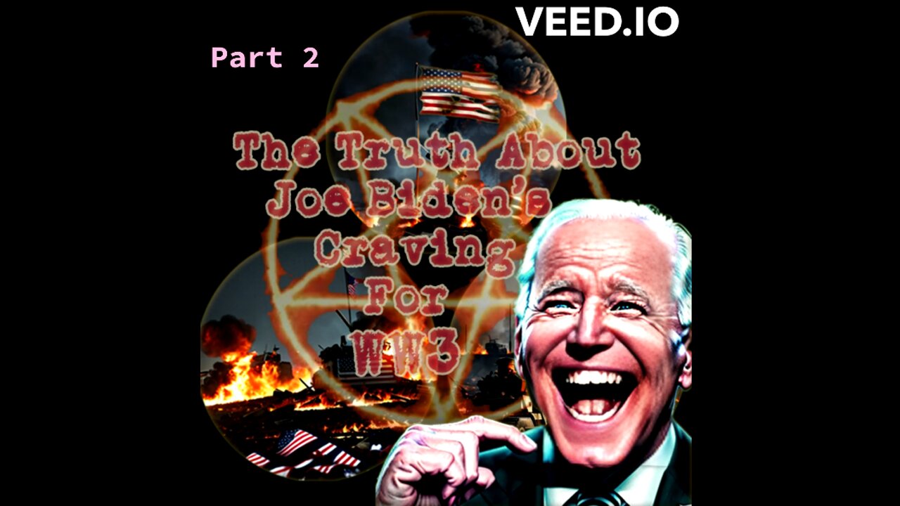 Truth about Joe Biden's Craving for World War 3 - Part 2