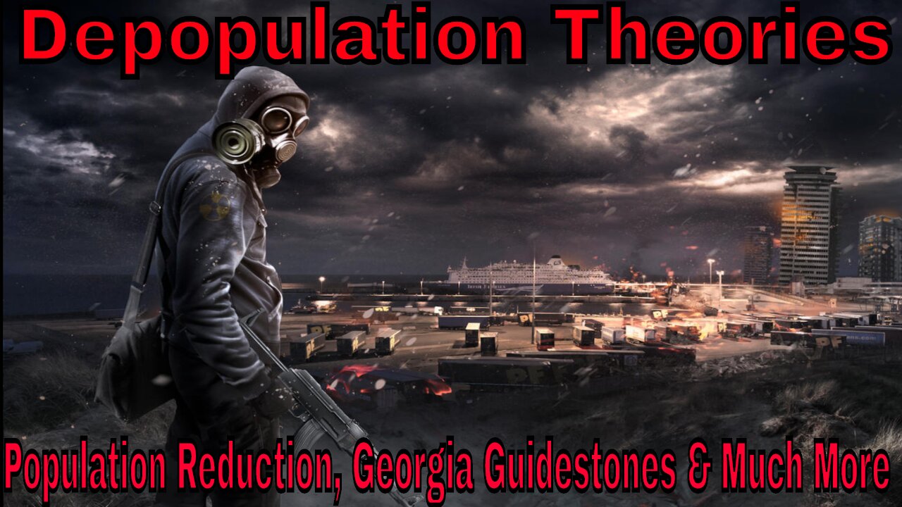 Let's Talk About Depopulation Theories: Event 201, Georgia Guidestone's & Much More