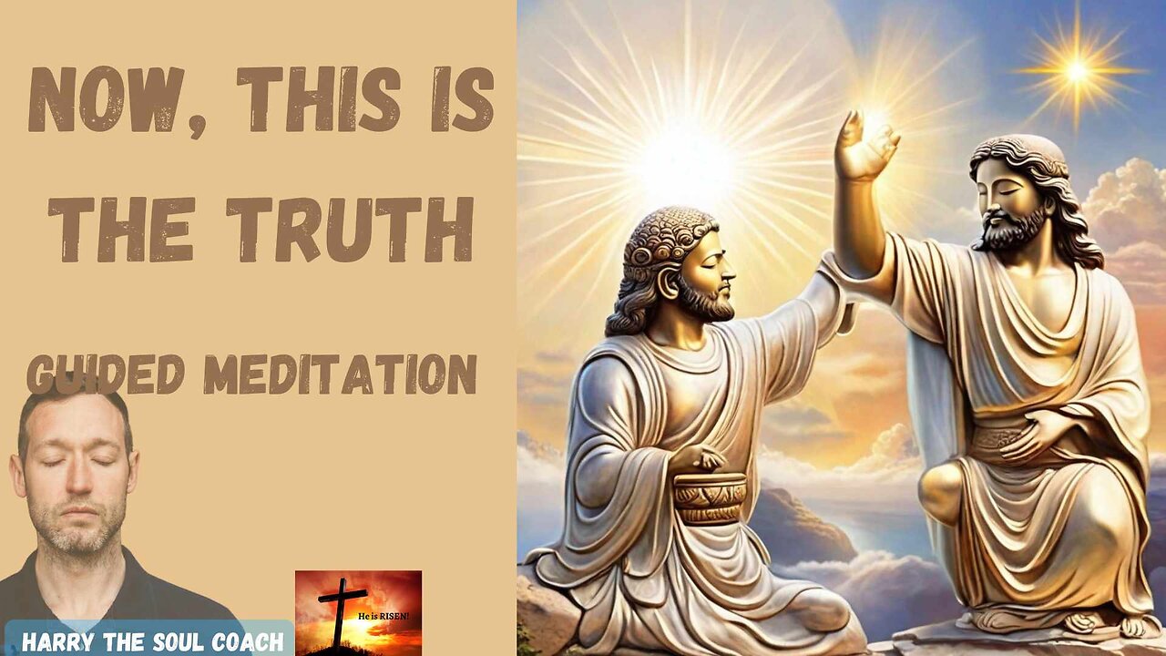 Now, This is The Truth Guided Meditation