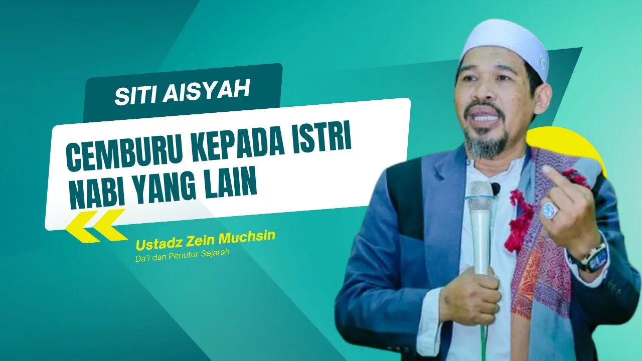 Nabi Menghadapi Kecemburuan Aisyah - Ustadz Zein Muchsin