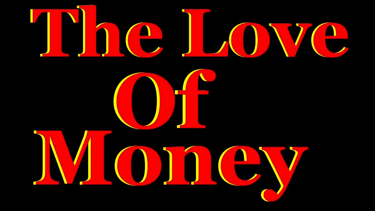 The Love Of Money