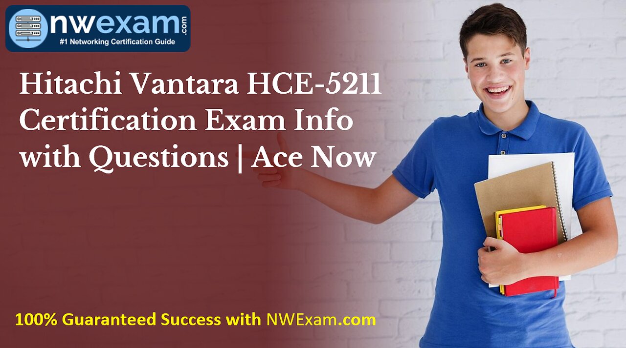 Hitachi Vantara HCE-5211 Certification Exam Info with Questions | Ace Now