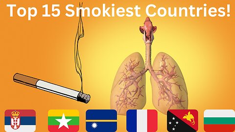 Top 15 Countries with the Highest Smoking Rate
