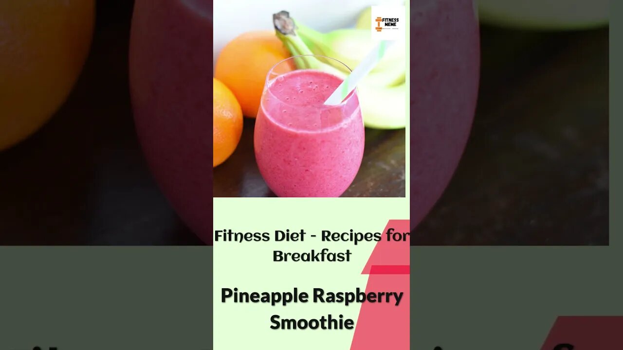 Fitness Diet | Pineapple Raspberry Smoothie - 22/365 - Mediterranean Diet