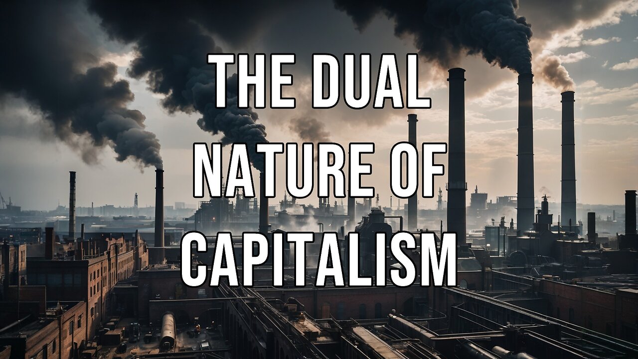 The Dual Nature of Capitalism