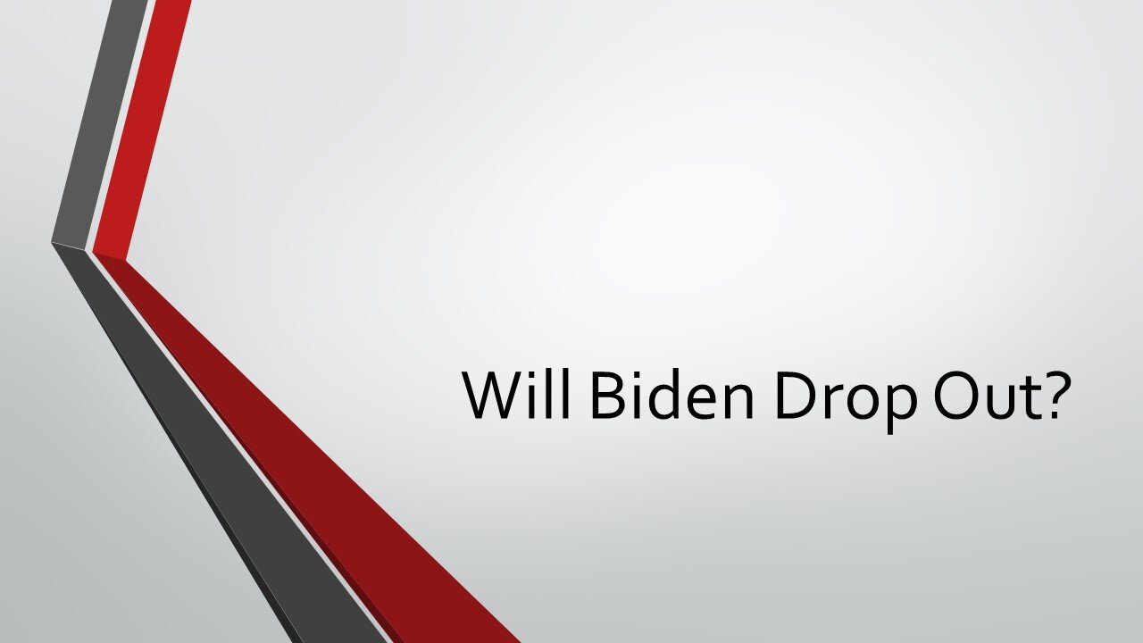 Will Biden Drop Out?