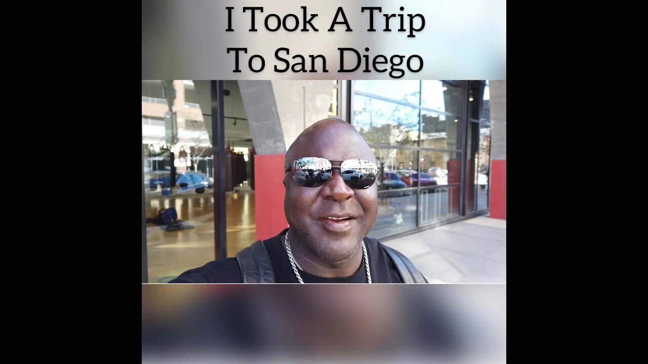 I Took A Trip To San Diego