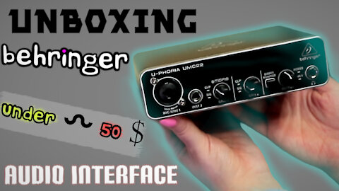 Behringer UMC22 low budget audio interface test and unboxing