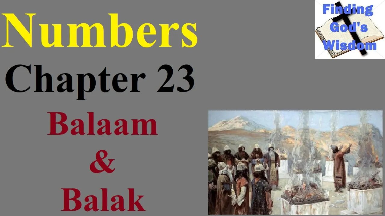 Numbers - Chapter 23 - Balaam & Balak