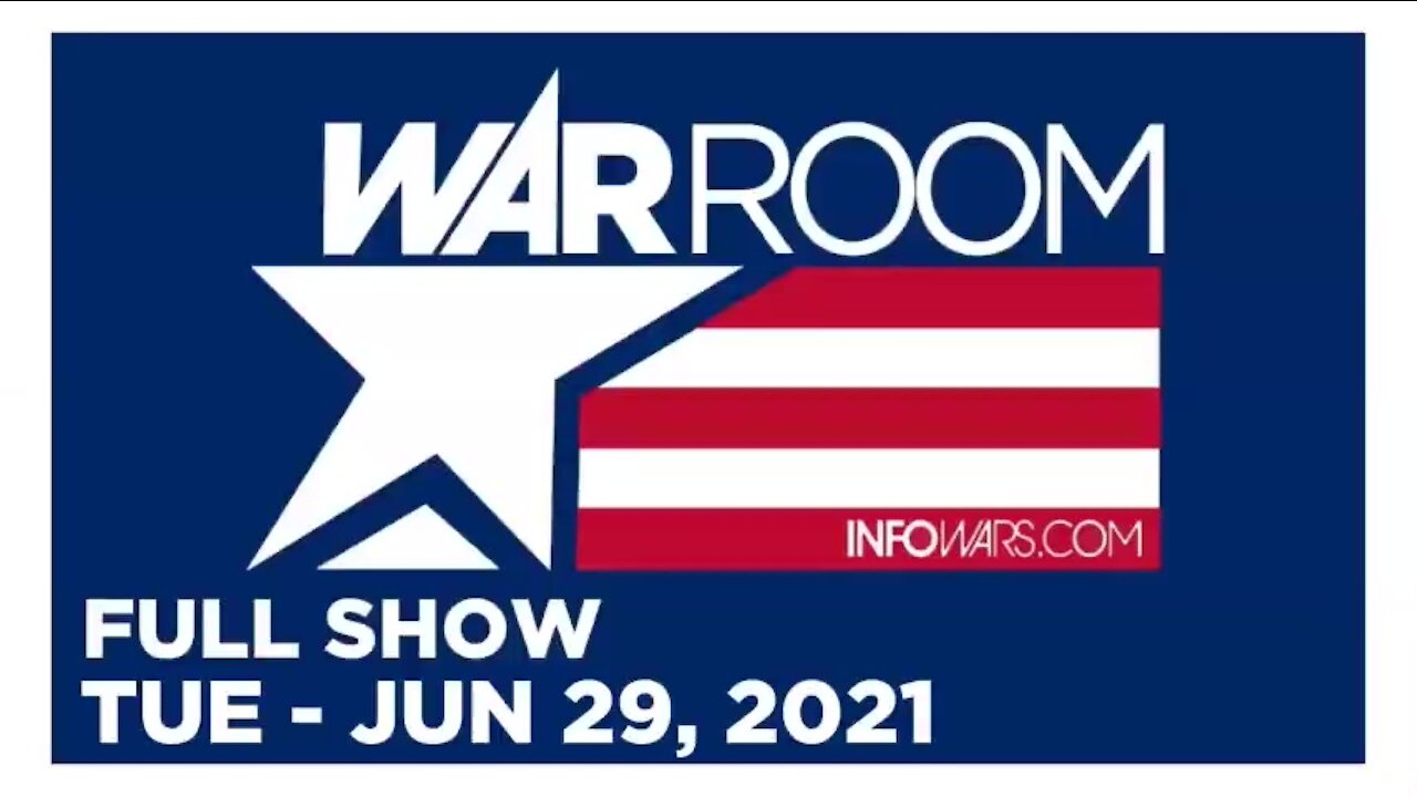 WAR ROOM FULL SHOW 06_29_2021 Tuesday