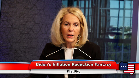 Biden’s Inflation Reduction Fantasy | First Five 9.14.22