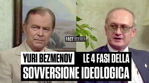 Yuri Bezmenov - Le 4 fasi della sovversione ideologica