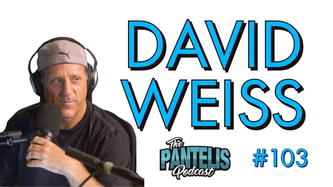 [Pantelis Comedy] The Pantelis Podcast #103​ - David Weiss [Apr 26, 2021]