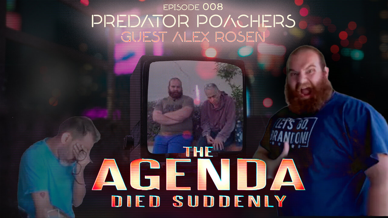 AGENDA EP8: Predator Poachers Alex Rosen Uncensored