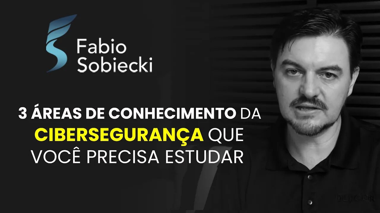 3 ÁREAS DE CONHECIMENTO DA CIBERSEGURANÇA QUE VOCÊ PRECISA ESTUDAR | CORTES