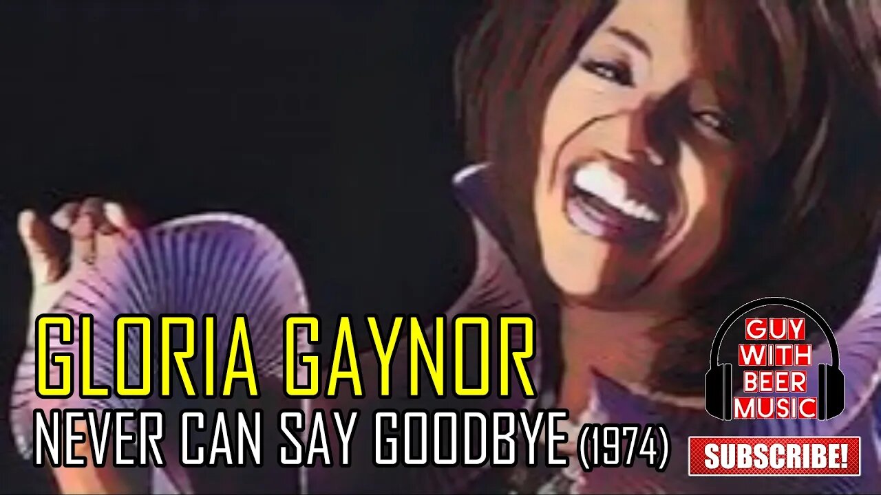 GLORIA GAYNOR | NEVER CAN SAY GOODBYE (1974)