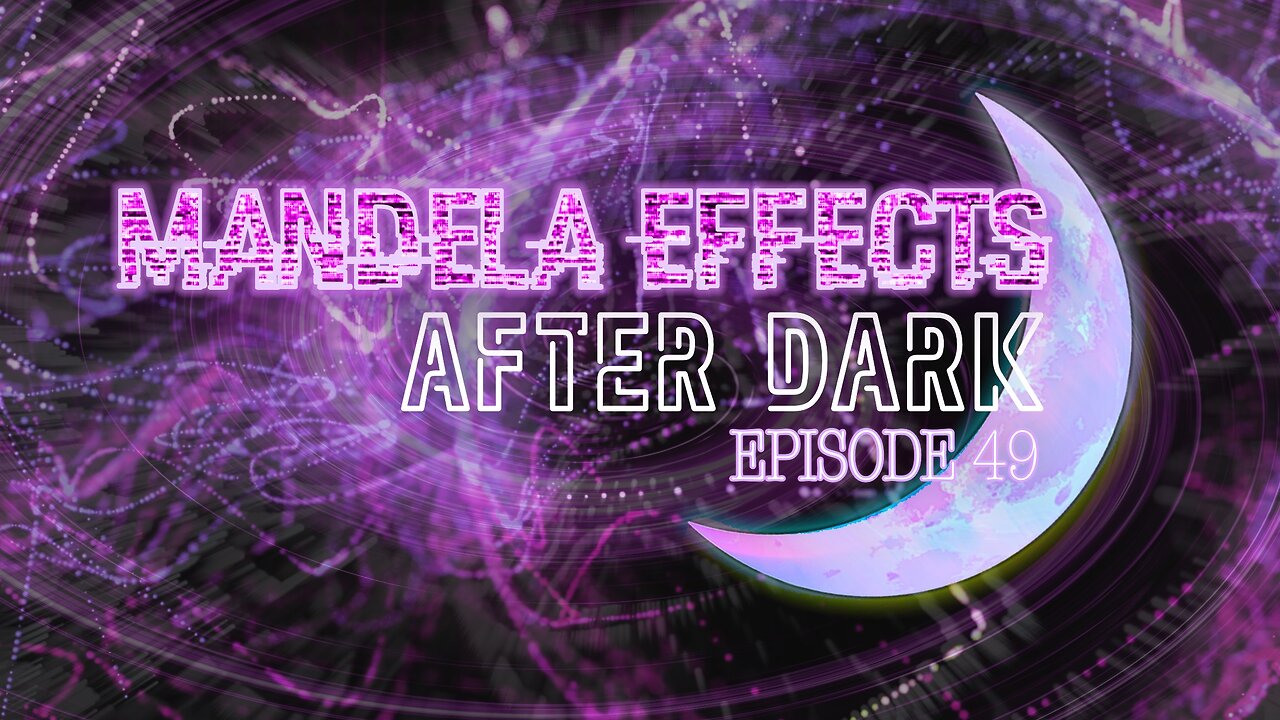 #MandelaEffects AFTER DARK #49 - w/Boston Ray - New MEs & rewinds