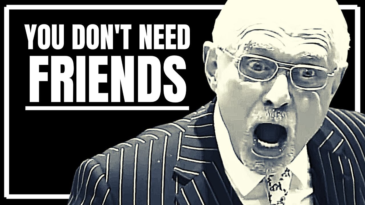 YOU DON'T NEED FRIENDS