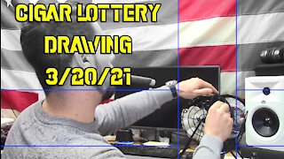 CIGAR LOTTERY - Drawing 3/20/2021