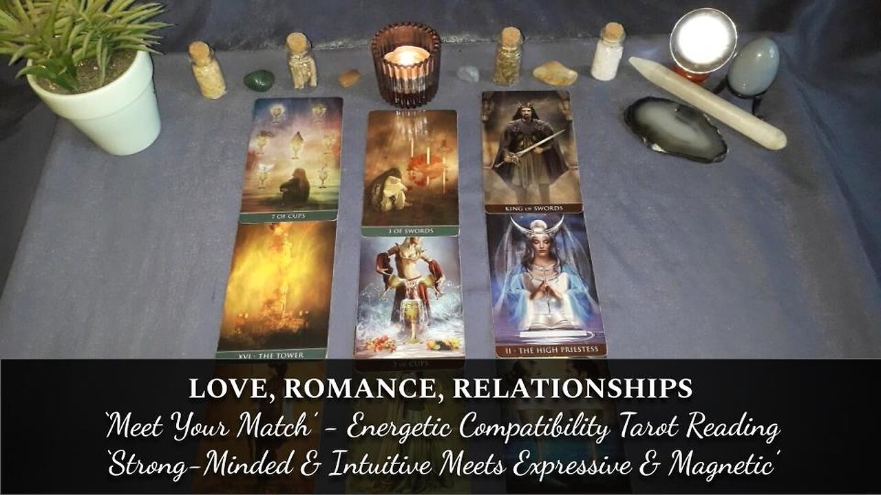 Love, Romance, Relationship Tarot Reading: 'Strong-Minded & Intuitive Meets Expressive & Magnetic'