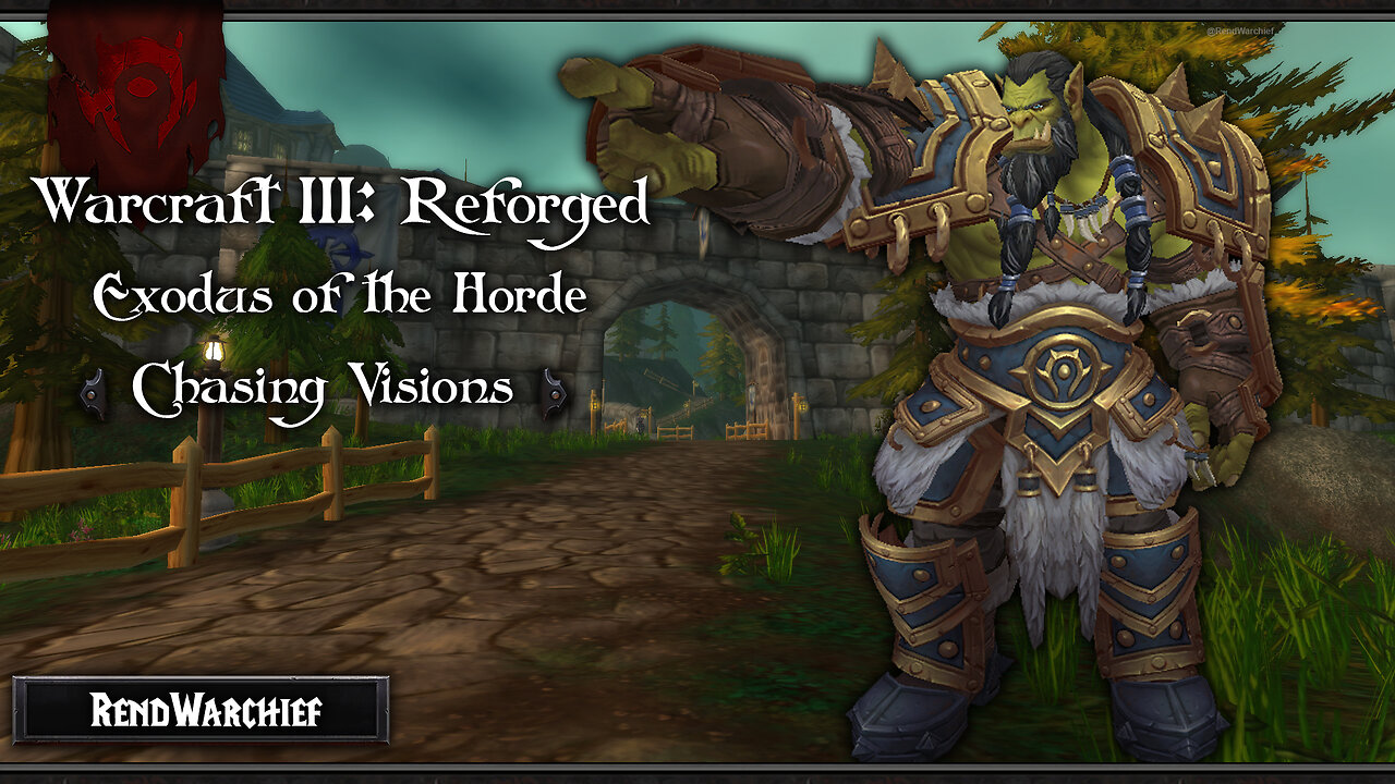 Warcraft III: Reforged - Exodus of the Horde: Chasing Visions [Classic]