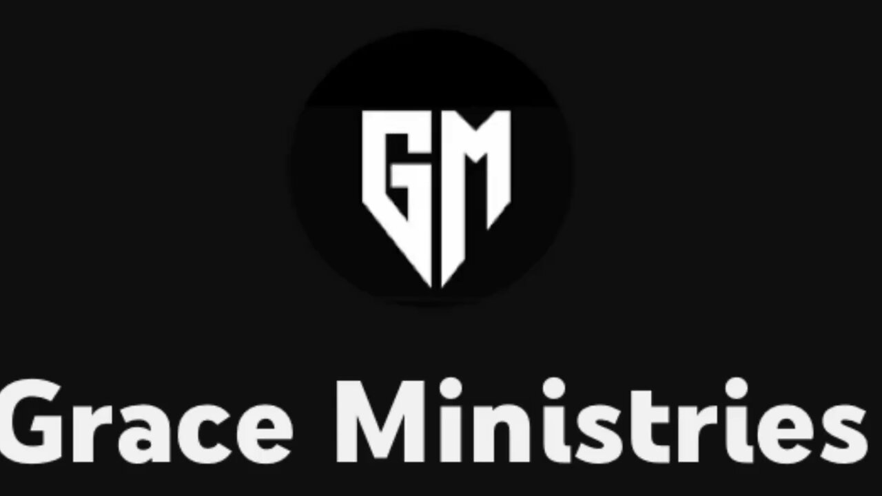 Welcome to Grace Ministries Channel