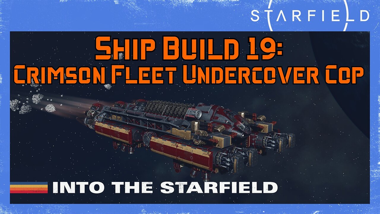 Starfield Ship Build 19: Crimson Fleet Undercover Cop (Level 30)