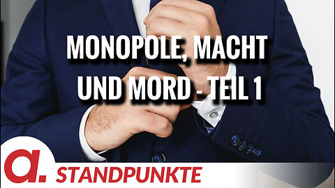 Monopole, Macht und Mord - Teil 1 | Von Tom-Oliver Regenauer